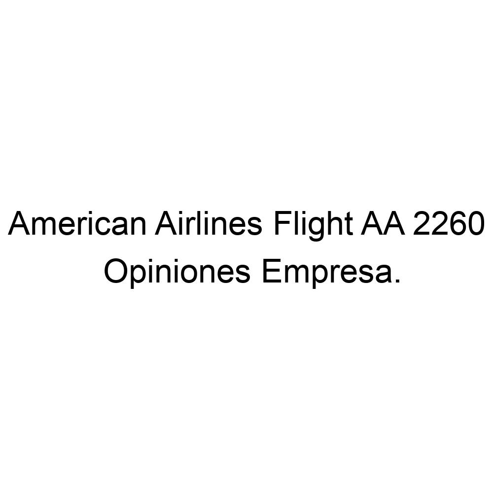 Opiniones American Airlines Flight AA 2260,