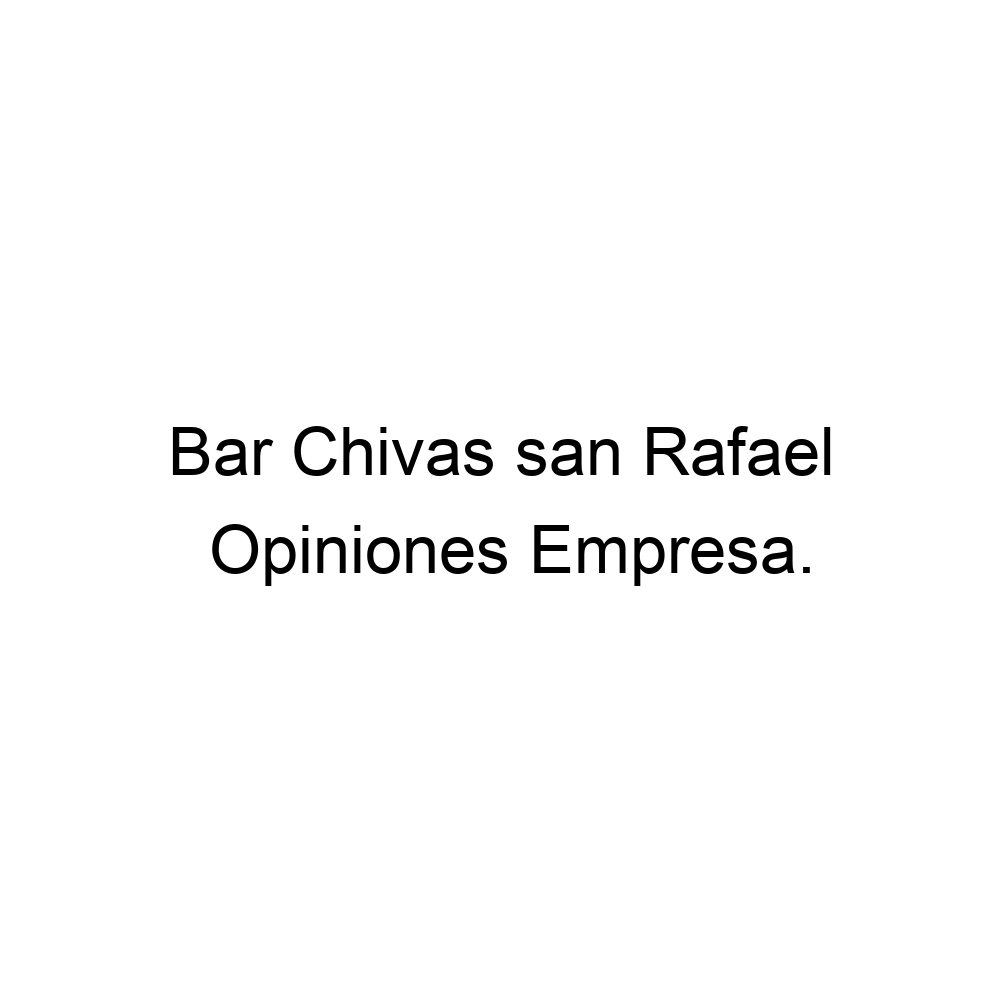 Opiniones Bar Chivas san Rafael, ▷ 3338375286