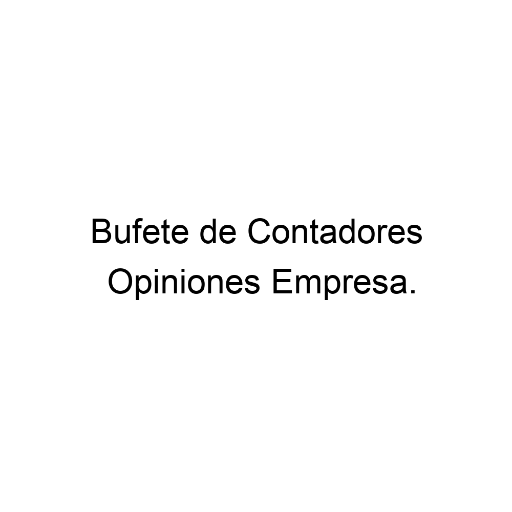 Opiniones Bufete de Contadores, ▷ 528183831384