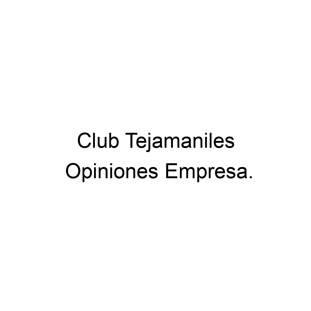 Opiniones Club Tejamaniles, ▷ 524433235057