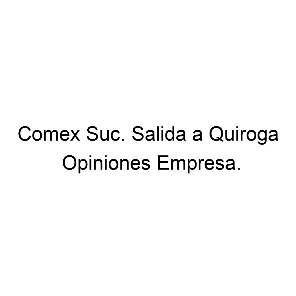 Opiniones Comex Suc. Salida a Quiroga, ▷ 4433527631