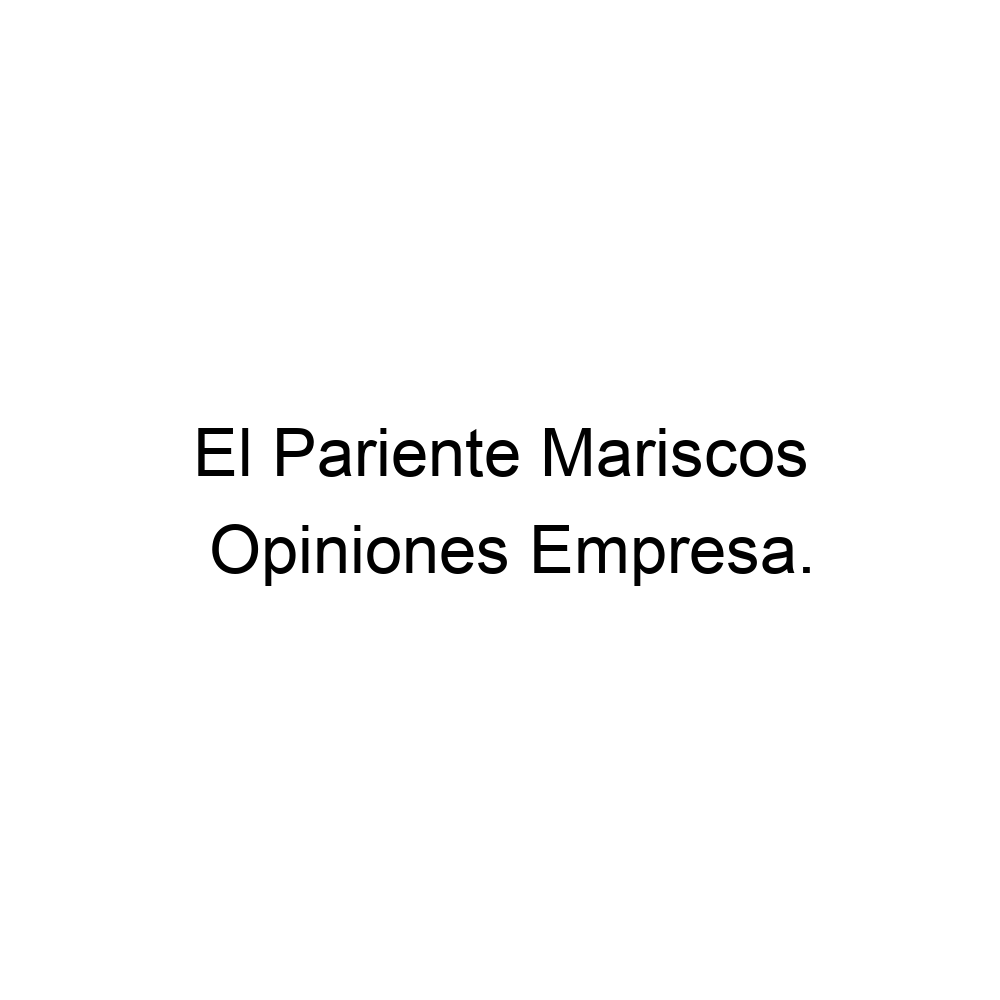 Opiniones El Pariente Mariscos, ▷ 3311701238