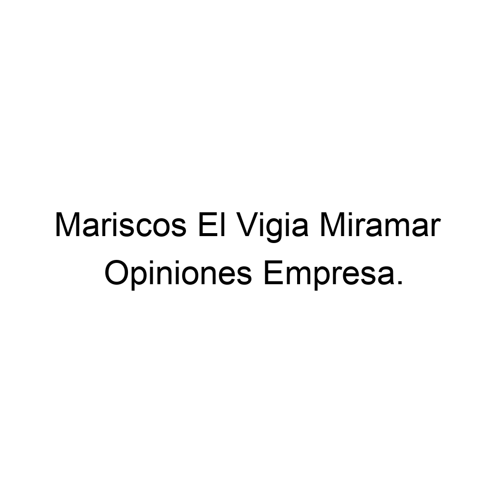 Opiniones Mariscos El Vigia Miramar, ▷ 6221380671