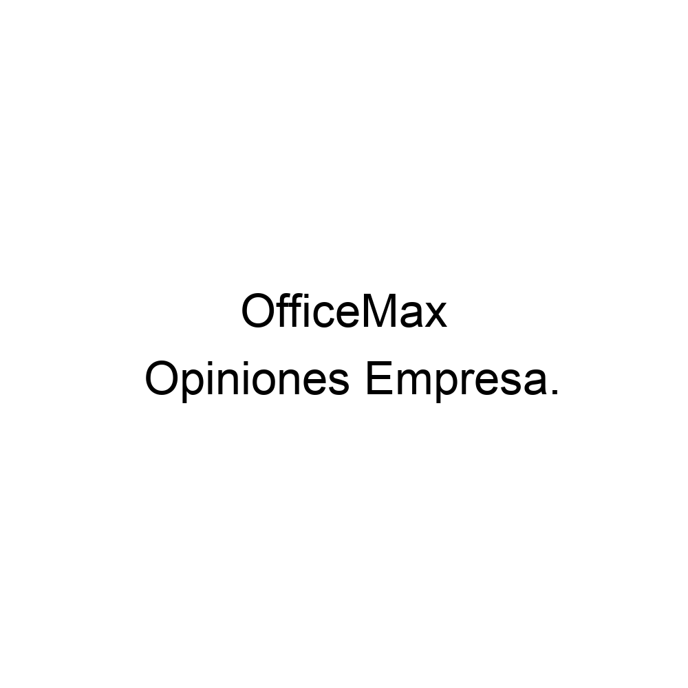 Opiniones OfficeMax, ▷